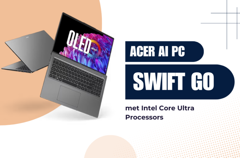 Acer Swift Go AI pc’s met Intel Core Ultra Processors