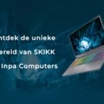 Ontdek de unieke wereld van SKIKK bij Inpa Computers: Jouw perfecte laptop, op maat gemaakt!